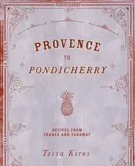 Kuchárky - ostatné Provence to Pondicherry - Tessa Kiros,Manos Chatzikonstantis