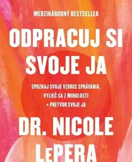Rozvoj osobnosti Odpracuj si svoje ja - Nicole LePera