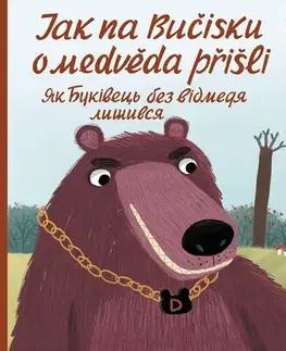 Rozprávky Jak na Bučisku o medvěda přišli - Ivana Pecháčková