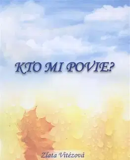 Slovenská poézia Kto mi povie? - Zlata Vitézová