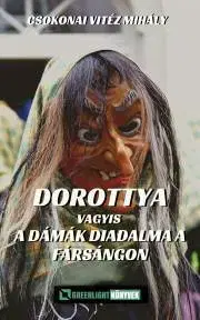 Humor a satira Dorottya vagyis a dámák diadalma a fársángon - Csokonai Vitéz Mihály