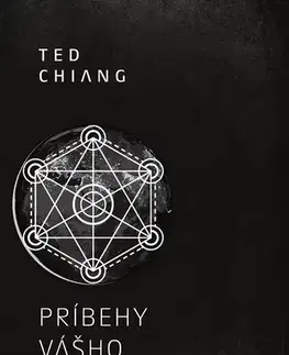Poézia - antológie Príbehy vášho života - Ted Chiang