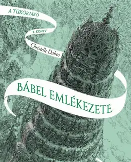 Fantasy, upíri A tükörjáró 3: Bábel emlékezete - Christelle Dabos