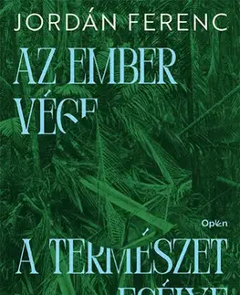Odborná a náučná literatúra - ostatné Az ember vége a természet esélye - Helyünk a földi ökoszisztémában - Jordán Ferenc