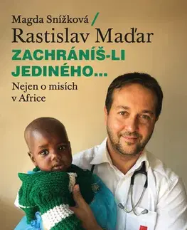 Fejtóny, rozhovory, reportáže Zachráníš-li jediného... - Rastislav Maďar