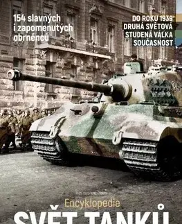 Armáda, zbrane a vojenská technika Svět tanků – třetí rozšířené vydání - Ivo Pejčoch