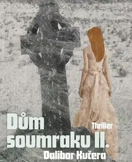 Sci-fi a fantasy Dům soumraku II. - Dalibor Kučera