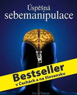 Biznis a kariéra Úspěšná sebemanipulace - Ivo Toman