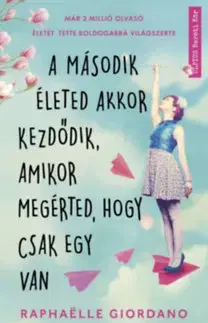 Romantická beletria A második életed akkor kezdődik, amikor megérted, hogy csak egy van - Raphaëlle Giordanová