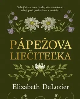 Historické romány Pápežova liečiteľka - Elizabeth DeLozier,Nina Mikušová