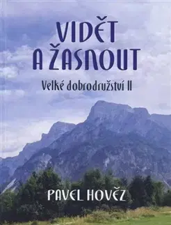 Kresťanstvo Vidět a žasnout - Pavel Hověz
