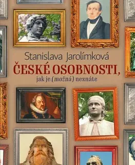Biografie - ostatné České osobnosti, jak je (možná) neznáte - Stanislava Jarolímková