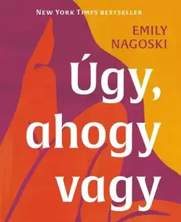 Rozvoj osobnosti Úgy, ahogy vagy - Emily Nagoski