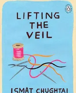 Cudzojazyčná literatúra Lifting the Veil - Ismat Chughtai