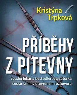 Biografie - ostatné Příběhy z pitevny - Kristýna Trpková,Pavel Toupalík