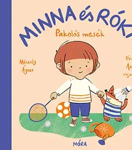 Rozprávky Minna és Róka - Pakolós mesék - Ágnes Mészöly