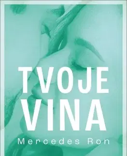 Romantická beletria Tvoje vina - Mercedes Ron