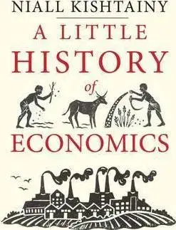 Ekonómia, Ekonomika A Little History of Economics - Niall Kishtainy