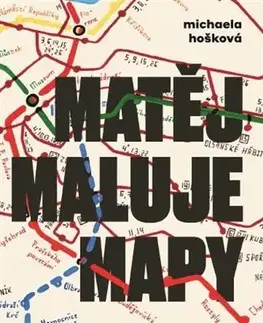 Skutočné príbehy Matěj maluje mapy - Michaela Hošková