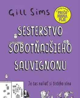 Romantická beletria Sesterstvo sobotňajšieho sauvignonu - Gill Sims