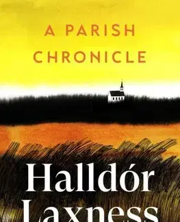 Svetová beletria A Parish Chronicle - Laxness Halldór,Philip Roughton