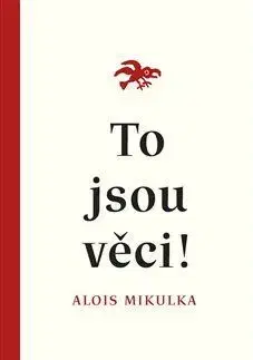 Česká poézia To jsou věci! - Alois Mikulka
