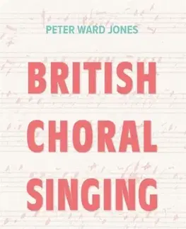 Náboženstvo British Choral Singing - Peter Ward Jones