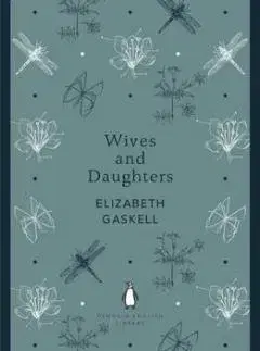 Cudzojazyčná literatúra Wives and Daughters - Elizabeth Gaskell