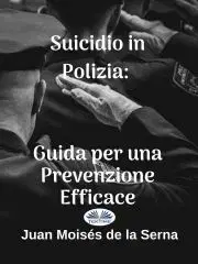 Detektívky, trilery, horory Suicidio In Polizia: Guida Per Una Prevenzione Efficace - Moisés De La Serna Juan