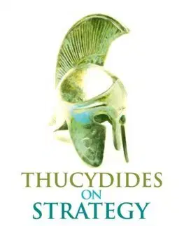 Vojnová literatúra - ostané Thucydides on Strategy - Athanasios G. Platias,Constantinos Koliopoulos