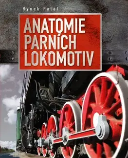 Auto, moto Anatomie parních lokomotiv - Hynek Palát