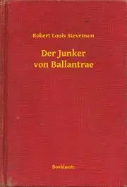 Historické romány Der Junker von Ballantrae - Robert Louis Stevenson