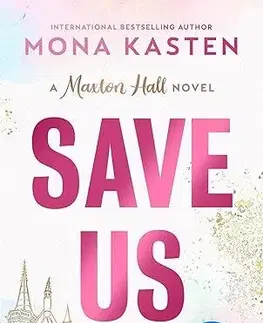 Romantická beletria Save Us - Maxton Hall 3 - Mona Kasten