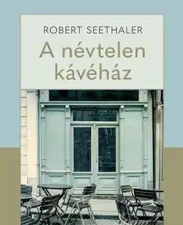 Svetová beletria A névtelen kávéház - Robert Seethaler