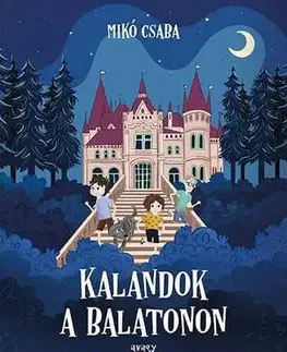 Dobrodružstvo, napätie, western Kalandok a Balatonon 2: avagy az öreg gróf titka - Csaba Mikó