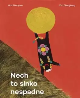 Rozprávky pre malé deti Nech to slnko nespadne - Guo Zhenyuan