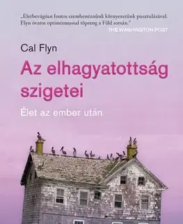 Prírodné vedy - ostatné Az elhagyatottság szigetei - Cal Flyn