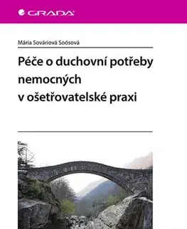 Ošetrovateľstvo, opatrovateľstvo Péče o duchovní potřeby nemocných v ošetřovatelské praxi - Mária Sováriová Soósová