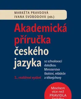 Literárna veda, jazykoveda Akademická příručka českého jazyka 2. vydání - Ivana Svobodová,Markéta Pravdová