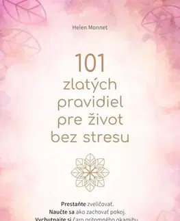 Psychológia, etika 101 zlatých pravidiel pre život bez stresu - Helen Monnet,Silvia Gubová