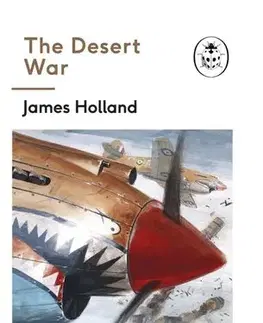 Svetové dejiny, dejiny štátov The Desert War - James Holland