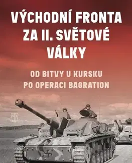 Druhá svetová vojna Východní fronta za 2. světové války - Jan Lepeška