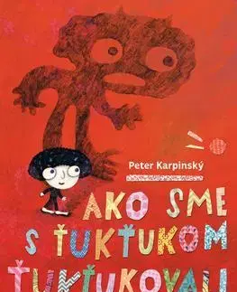 Rozprávky Ako sme s Ťukťukom ťukťukovali - Peter Karpinský,Martina Matlovičová