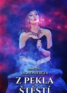 Sci-fi a fantasy Z pekla štěstí - Martina Hohenberger