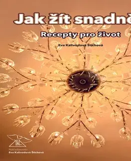 Duchovný rozvoj Eva Kalivodová Štichová Jak žít snadněji