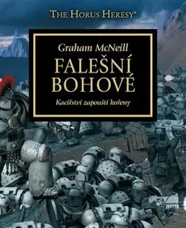 Sci-fi a fantasy Falešní bohové - Kacířství zapouští kořeny - Graham McNeill