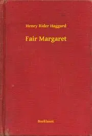Svetová beletria Fair Margaret - Henry Rider Haggard