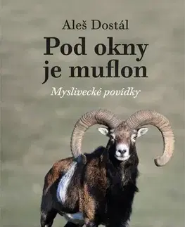 Hobby - ostatné Pod okny je muflon - Aleš Dostál