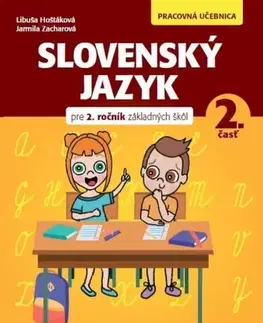 Slovenský jazyk Slovenský jazyk pre 2.ročník ZŠ – Pracovná učebnica 2. - Libuša Hoštáková,Jarmila Zacharová