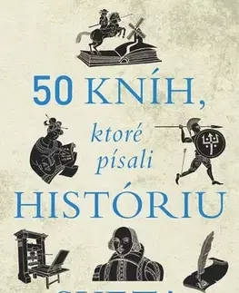 História - ostatné 50 kníh, ktoré písali históriu sveta - Daniel Smith
